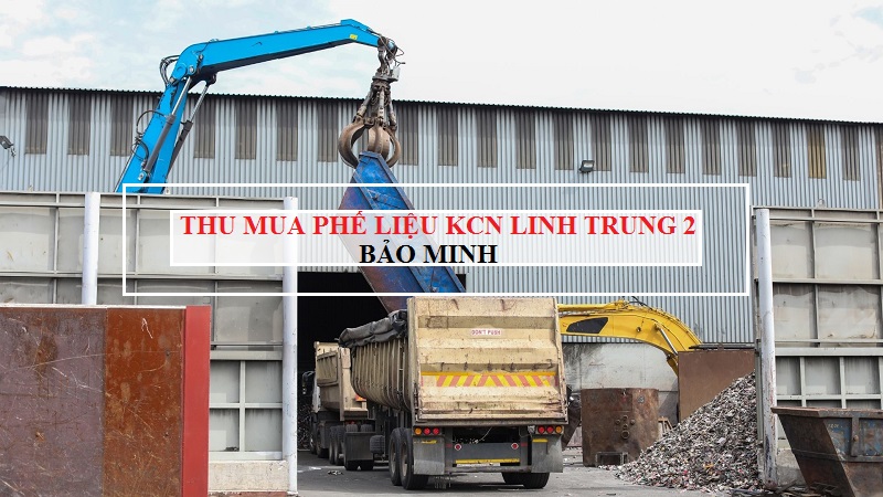 Thu mua phế liệu kcn Linh Trung 1