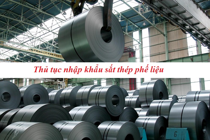 Thủ tục nhập khẩu sắt thép phế liệu